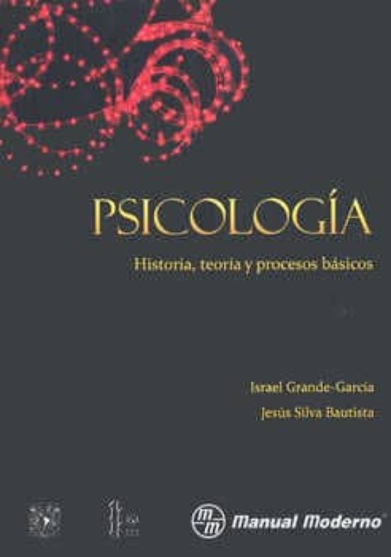 Psicologia. Historia Teoria Y Procesos Basicos