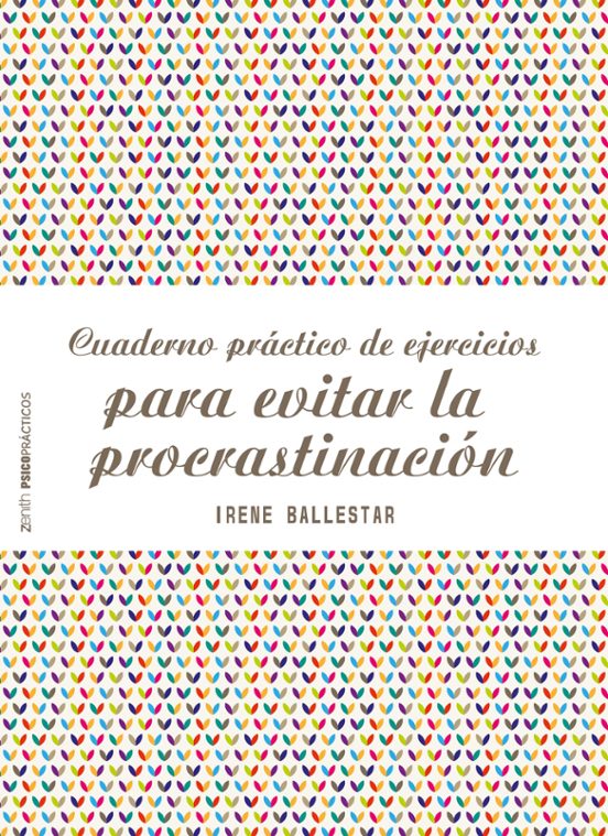 Cuaderno Práctico De Ejercicios Para Evitar La Procrastinación