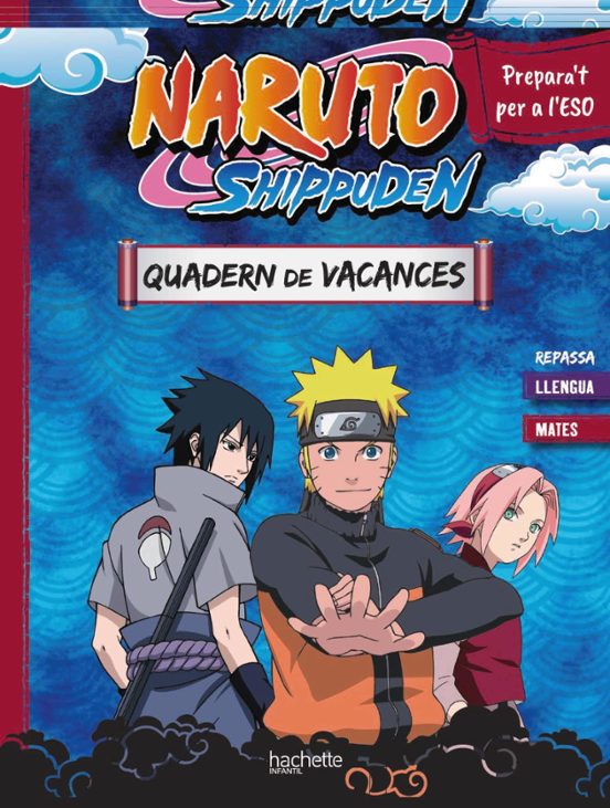 Quadern De Vacances Naruto Shippuden. Prepara T Per A L Eso: Repa Ssa