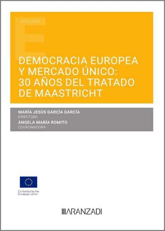 Democracia Europea Y Mercado Único: 30 Años Del Tratado De Maastricht
