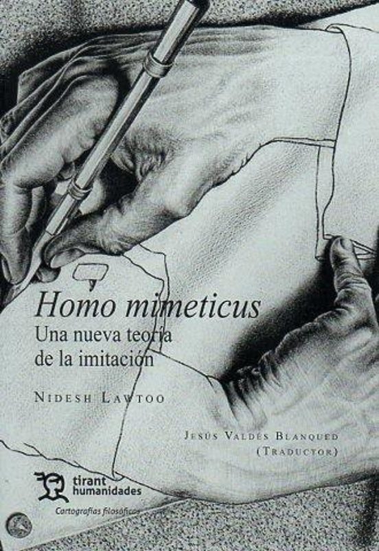 Homo Mimeticus. Una Nueva Teoría De La Imitación