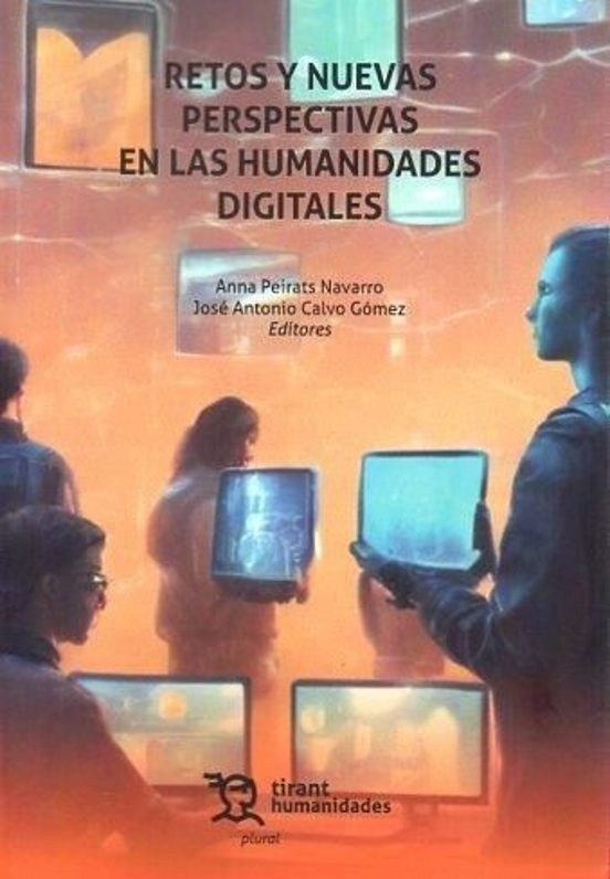 Retos Y Nuevas Perspectivas En Las Humanidades Digitales