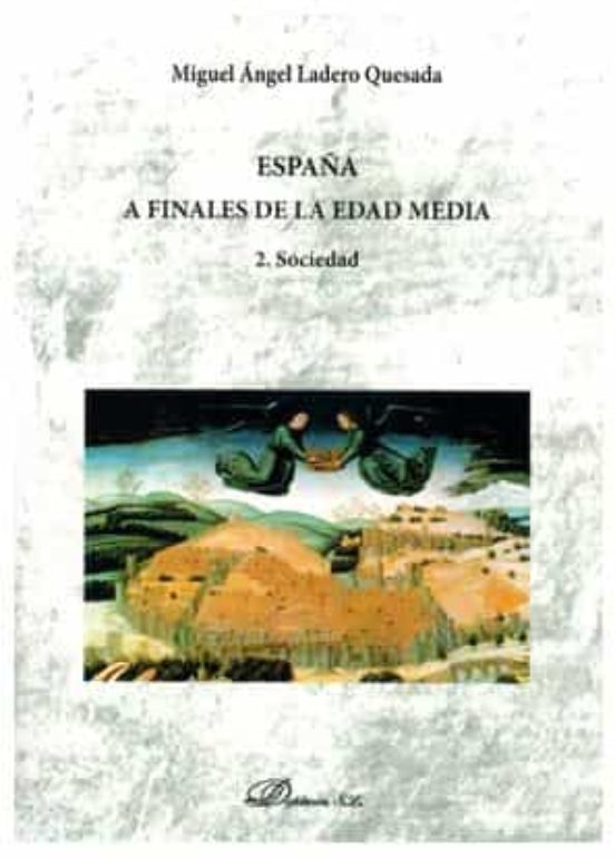 España A Finales De La Edad Media - Volumen 2. Sociedad