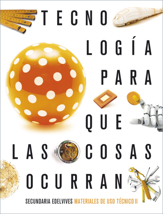 Materiales De Uso Técnico Ii Tecnología Eso Para Que Las Cosas Ocurran
