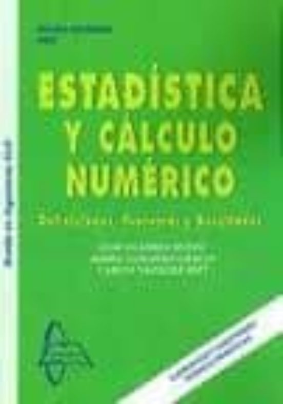 Estadistica Y Calculo Numerico: Definiciones Teoremas Y Resultado S