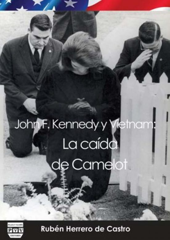La Caida De Camelot: Jf Kennedy Y Vietnam