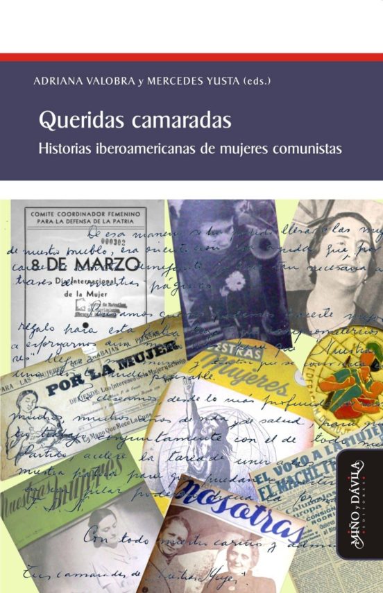 Queridas Camaradas: Historias Iberoamericanas De Mujeres Comunistas