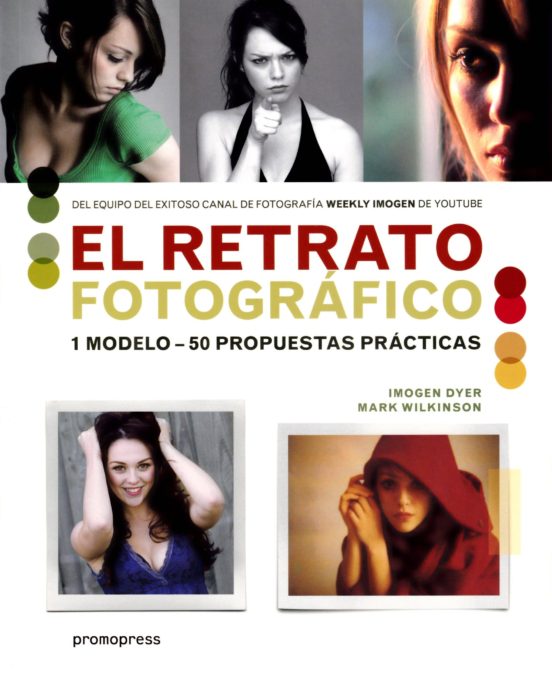 El Retrato Fotografico: 1 Modelo - 50 Propuestas Practicas