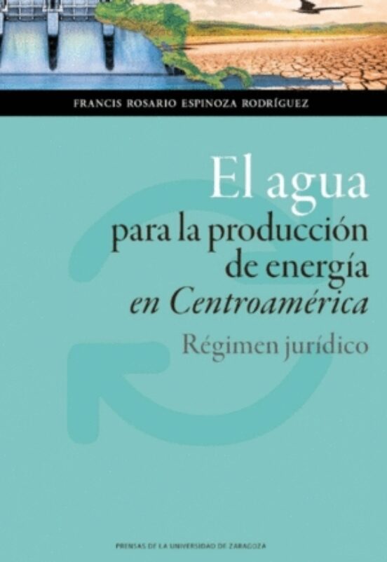 El Agua Para La Producción De Energía En Centroamérica