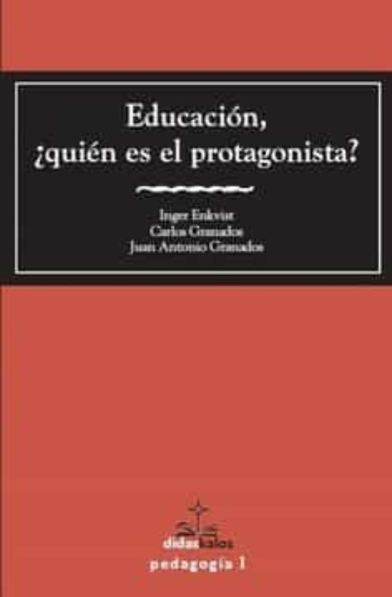 Educación ¿quién Es El Protagonista?