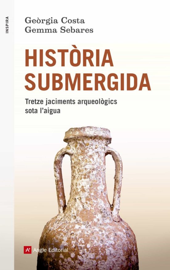 Historia Submergida:tretze Jaciments Arqueologics Sota Laigua