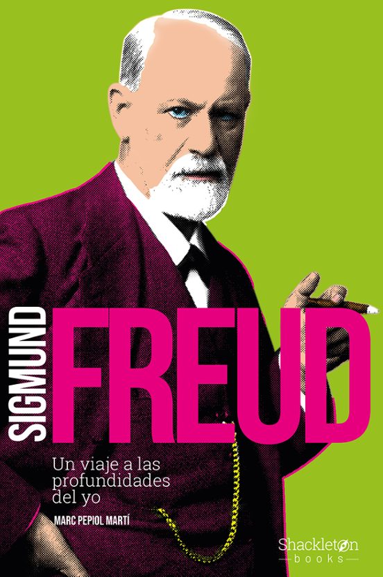 Sigmund Freud: Un Viaje A Las Profundidades Del Yo