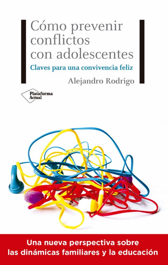 Cómo Prevenir Conflictos Con Adolescentes. Claves Para Una Conviv Enci