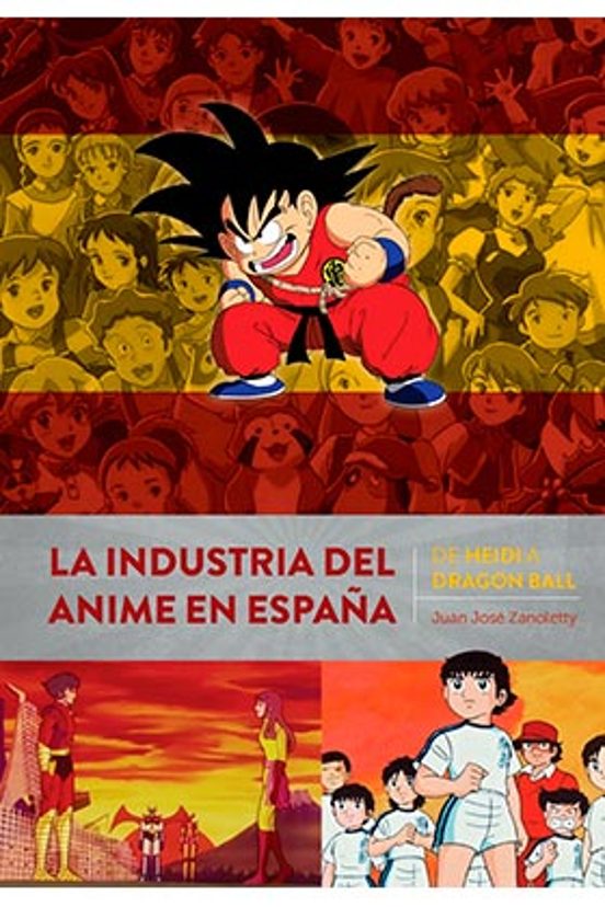 La Industria Del Anime En España: De Heidi A Dragon Ball