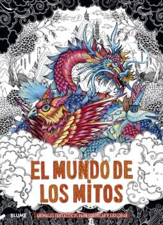 El Mundo De Los Mitos: Animales Fantasticos Para Colorear Y Explorar