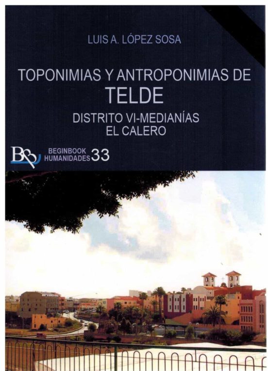 Toponimias y Antroponimias de Telde. Distrito VI Medianias el Calero