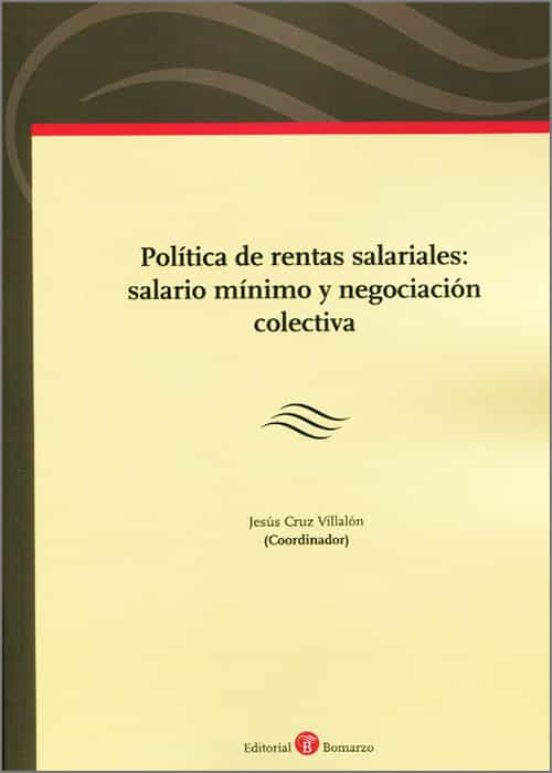 Política De Rentas Salariales: Salario Mínimo Y Negociación Colectiva