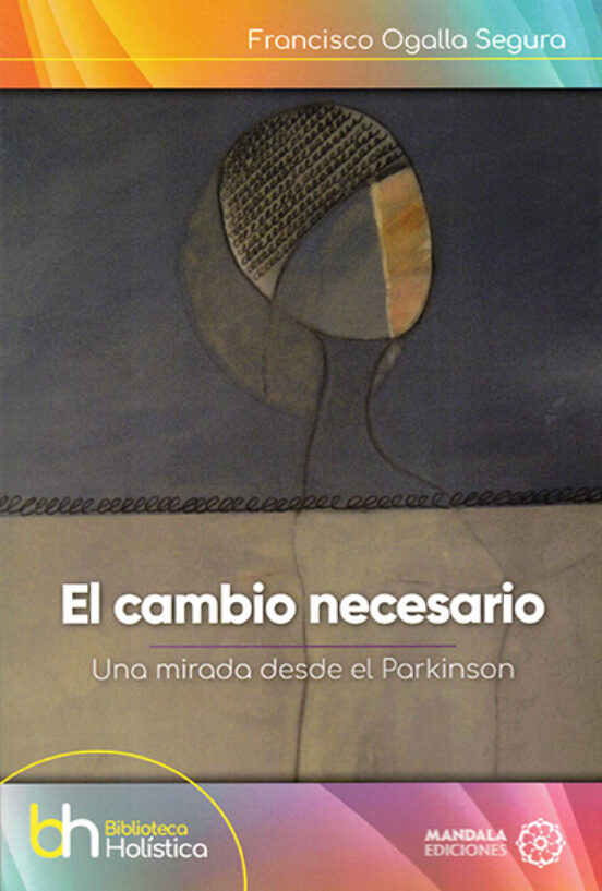 El Cambio Necesario: Una Mirada Desde El Parkinson