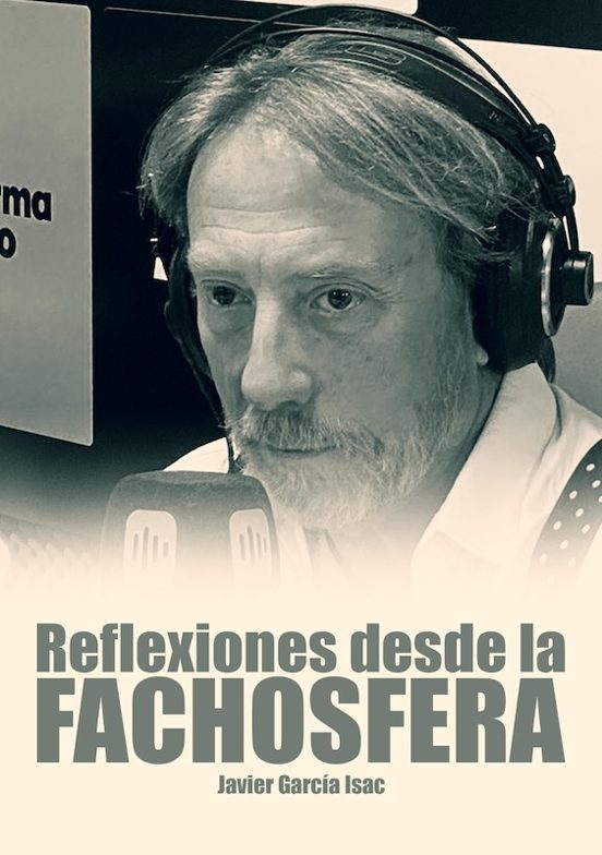 Javier García Isac: Reflexiones Desde la Fachosfera