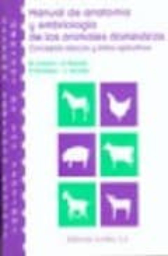 Manual De Anatomia Y Embriologia De Los Animales Domesticos. Sist Ema