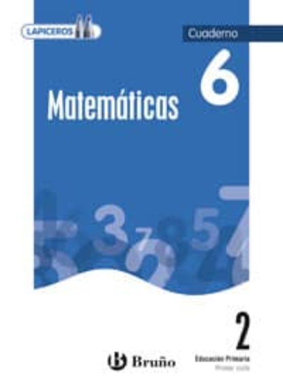 Lapiceros Matemáticas 2 Cuaderno 6 Educacion Primaria