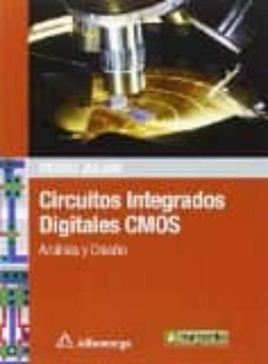 Circuitos Integrados Digitales Cmos: Análisis Y Diseño