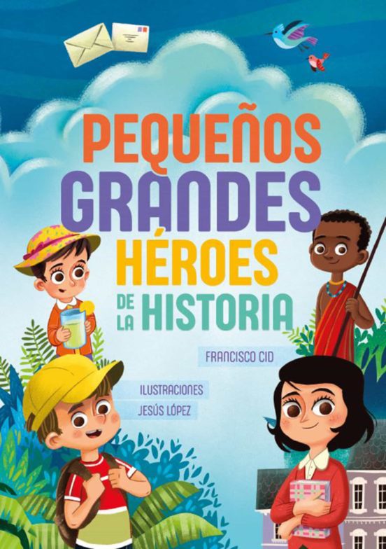 Pequeños Grandes Héroes De La Historia