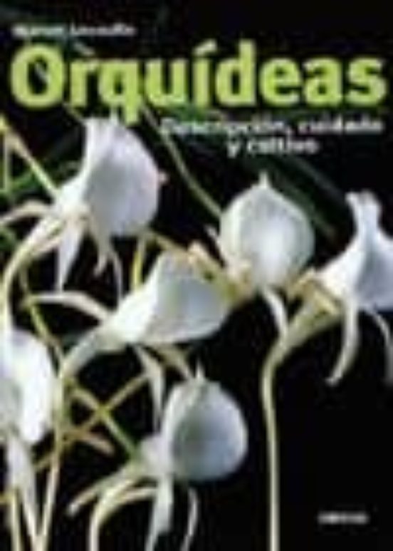 Orquideas: Descripcion Cuidado Y Cultivo