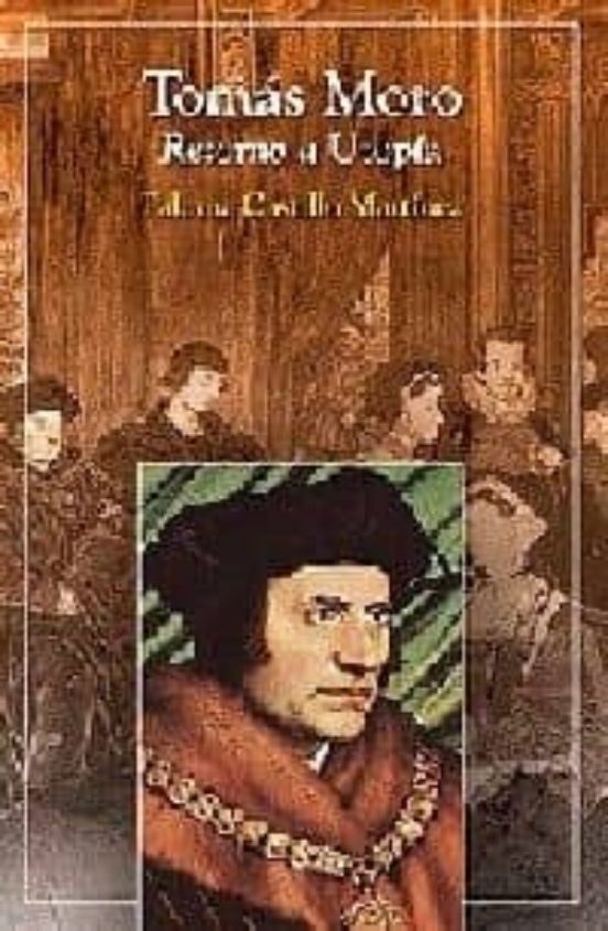 Tomas Moro: Retorno A Utopia