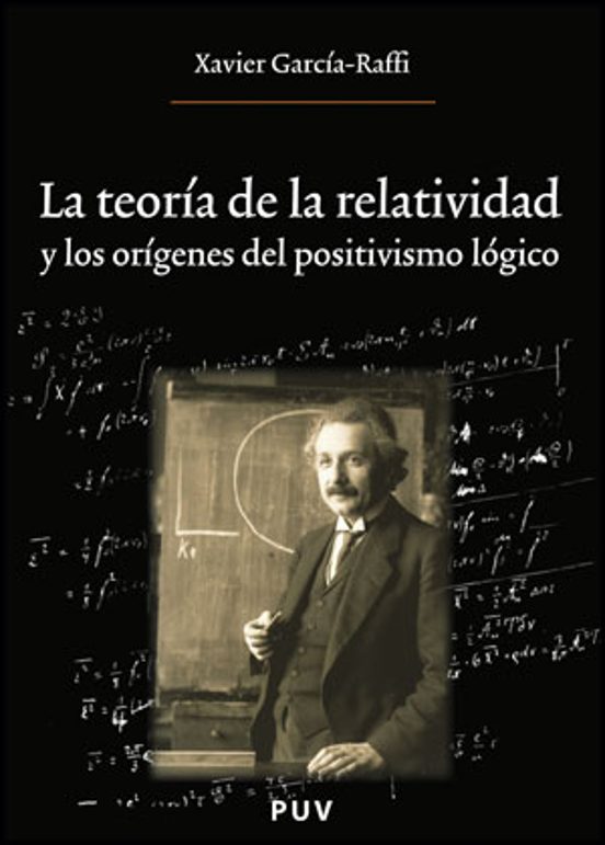 La Teoria De La Relatividad: Y Los Origenes Del Positivismo Logic O