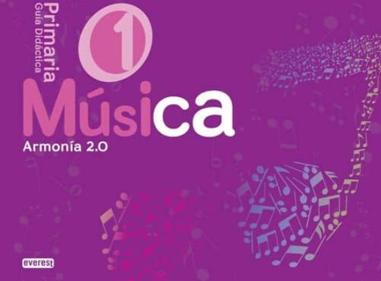 Musica. 1º Educacion Primaria. Guia Didactica Armonia 2.0