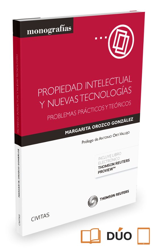 Propiedad Intelectual Y Nuevas Tecnologias: Problemas Practicos Y Teor