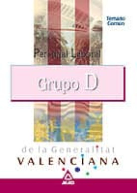 Personal Laboral De La Generalitat Valenciana. Grupo D. Temario C Omun
