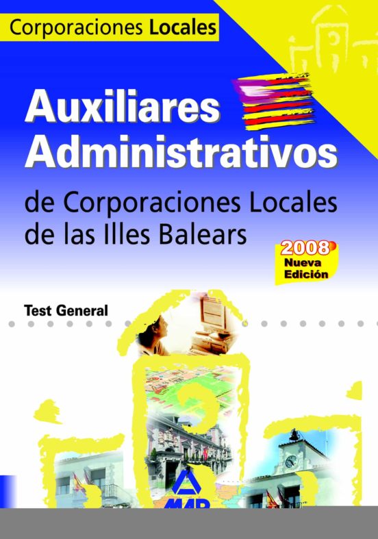 Auxiliares Administrativos De Corporaciones Locales. Illes Balears. Test General