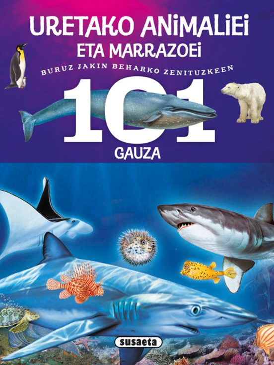 101 Gauza Buruz Jakin Beharko Zenituzkeen Uretako Animaliei Eta Marrazoei
