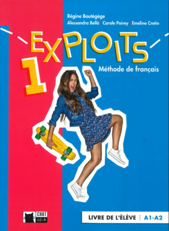 Exploits 1. Livre de L Élève. A1 - A2 1º Bachillerato Ed 2020 Mec