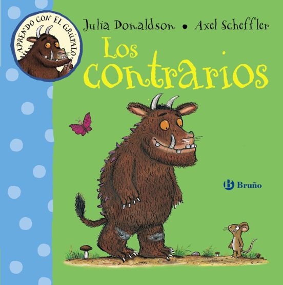 Aprendo Con El Grúfalo. Los Contrarios