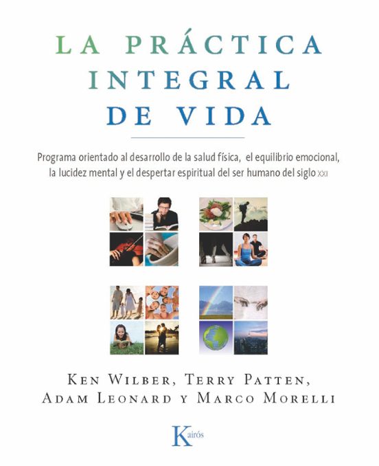 La Practica Integral De Vida: Programa Orientado Al Desarrollo De La S