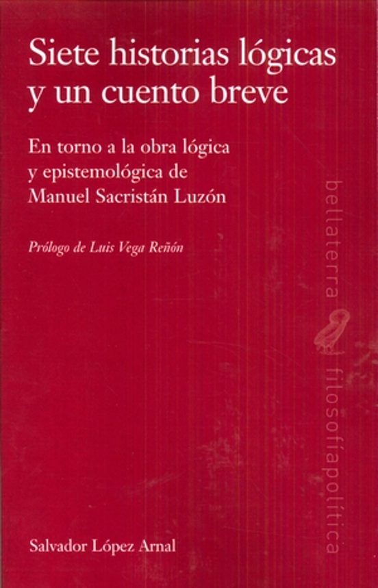 Siete Historias Logicas y un Cuento Breve: En Torno a la Obra Logica y