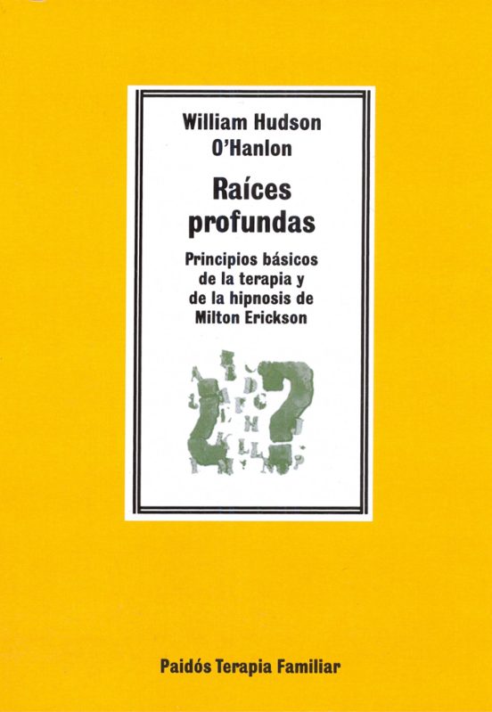 Raices Profundas:principios Basicos De La Terapia Y De La Hipnosi S De
