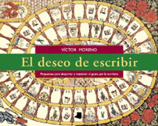 El Deseo De Escribir: Propuestas Para Despertar Y Mantener El Gus To P
