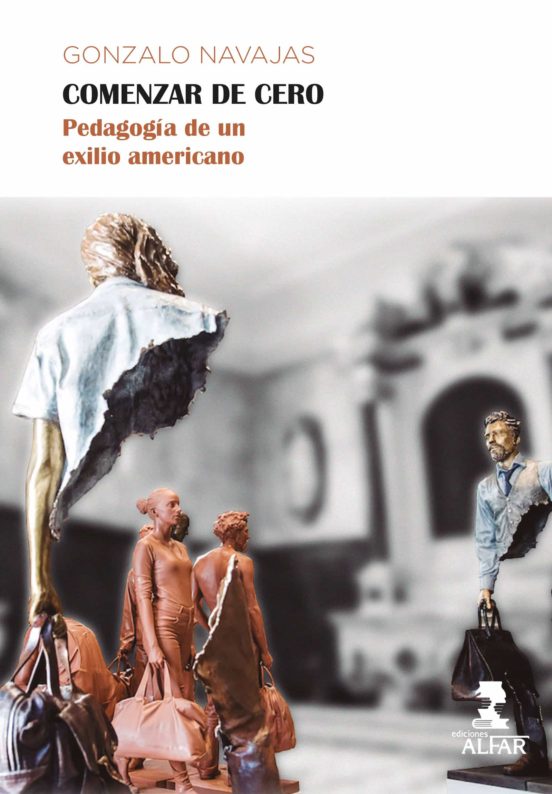 Comenzar De Cero: Pedagogia De Un Exilio Americano