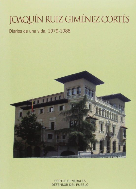 Joaquin Ruiz-Gimenez Cortes. Diarios de una Vida