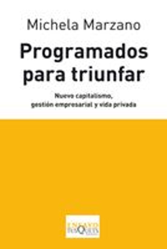 Programados para Triunfar: Nuevo Capitalismo Gestion Empresarial y Vid