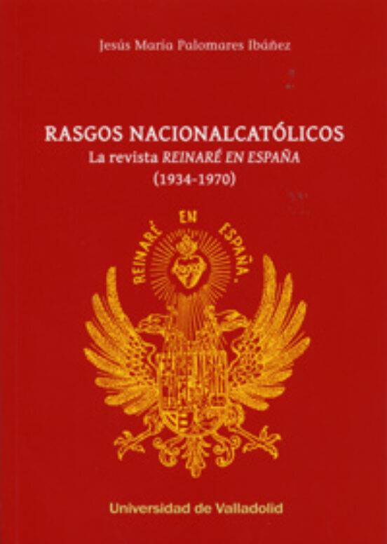 Rasgos Nacionalcatolicos: La Revista Reinare En España