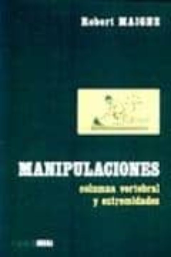 Manipulaciones: Columna Vertebral Y Extremidades
