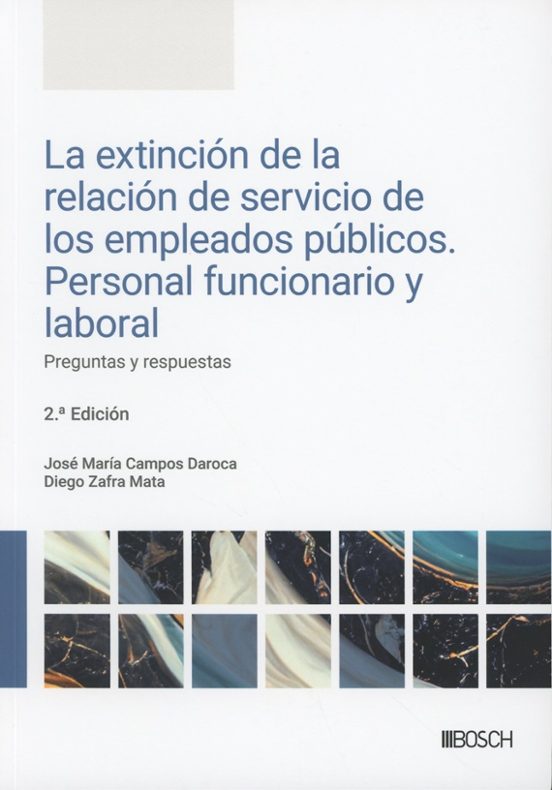 La extinción de la relación de servicio de los empleados públicos. Personal funcionario y laboral. Preguntas y respuestas