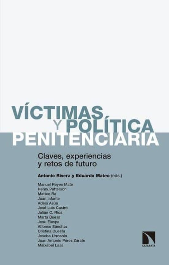 Victimas Y Politica Penitenciaria: Claves Experiencias Y Retos De Futu