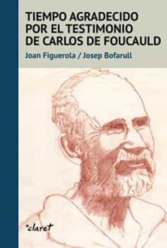 Tiempo Agradecido Por El Testimonio De Carlos De Foucauld