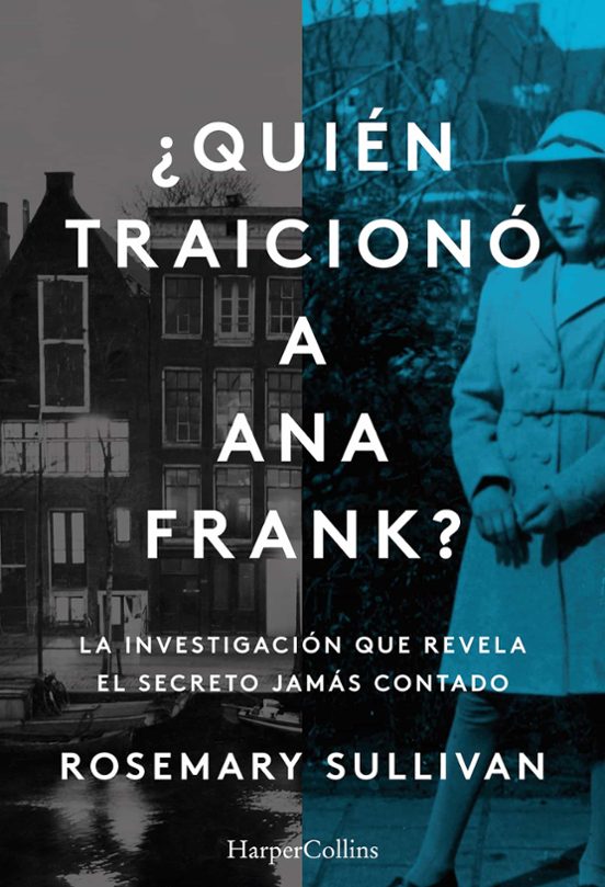 ¿Quién Traicionó A Ana Frank? La Investigación Que Revela El Secreto Jamás Contado